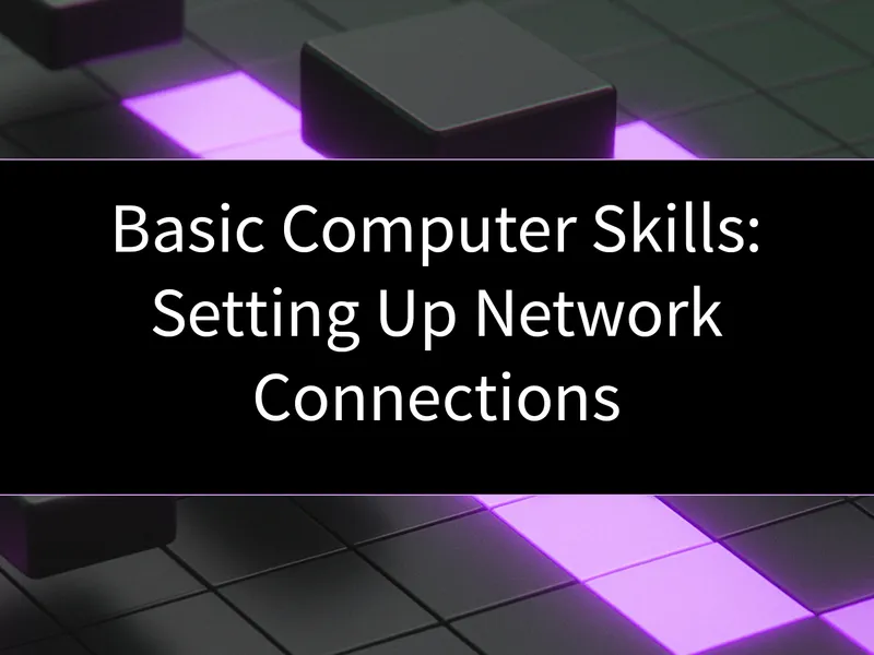 Computer5 Set Connection Basic Computer Skills: Setting Up Network Connections - Stormwind Studios